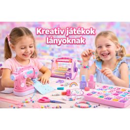 Kreatív játékok lányoknak